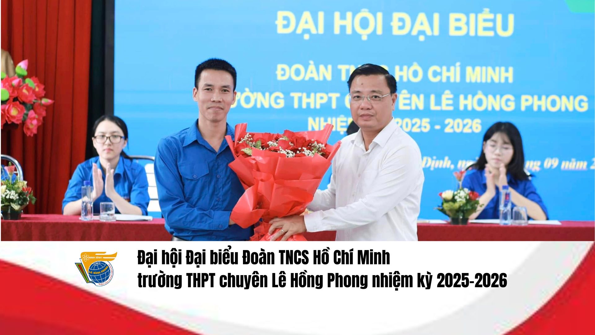 Đại hội Đại biểu Đoàn TNCS Hồ Chí Minh trường THPT chuyên Lê Hồng Phong nhiệm kỳ 2025-2026